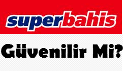 Superbahis guvenilir mi